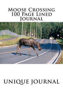 Book cover for Moose Crossing 100 Page Lined Journal