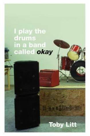 Cover of I Play the Drums in a Band Called Okay