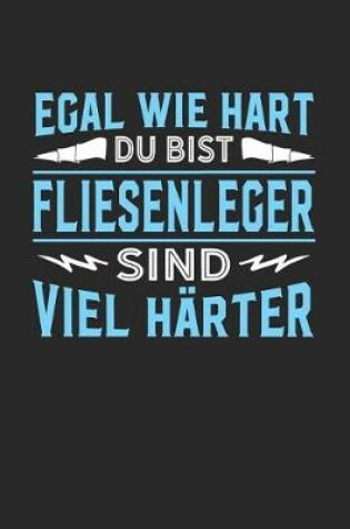 Cover of Egal wie hart du bist Fliesenleger sind viel harter