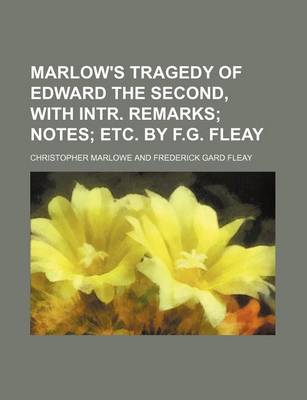 Book cover for Marlow's Tragedy of Edward the Second, with Intr. Remarks