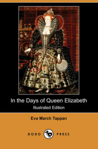 Cover of In the Days of Queen Elizabeth (Illustrated Edition) (Dodo Press)