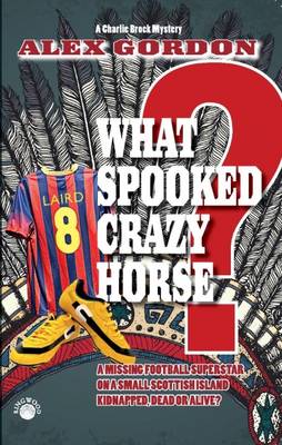 Book cover for What Spooked Crazy Horse?