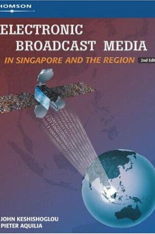 Cover of Electronic Broadcast Media in Singapore and the Region