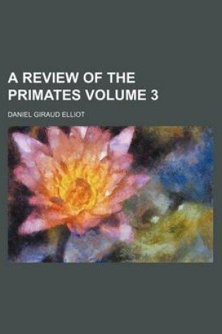 Cover of A Review of the Primates Volume 3