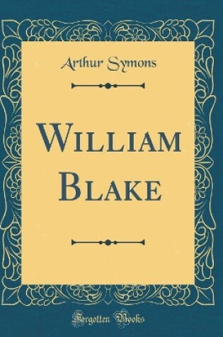 Cover of William Blake (Classic Reprint)