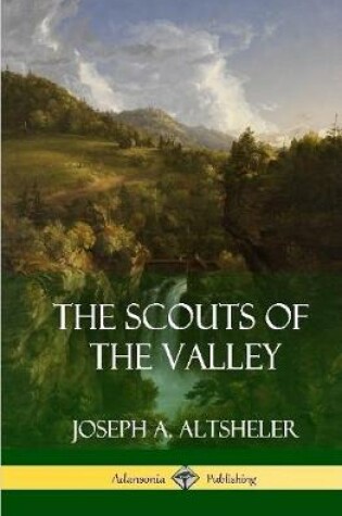 Cover of The Scouts of the Valley (Hardcover)