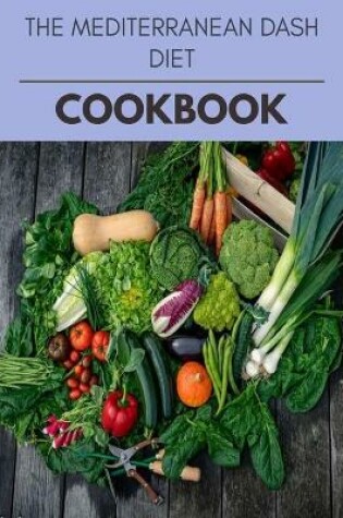 Cover of The Mediterranean Dash Diet Cookbook