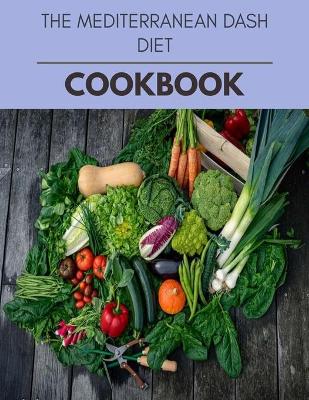 Book cover for The Mediterranean Dash Diet Cookbook