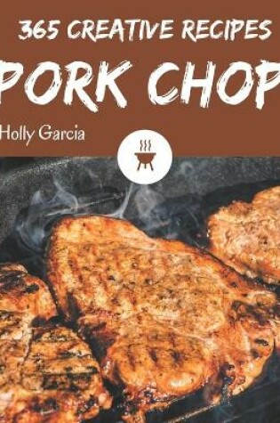 Cover of 365 Creative Pork Chop Recipes