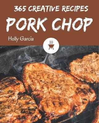 Book cover for 365 Creative Pork Chop Recipes