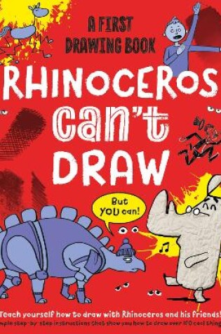 Cover of Rhinoceros Can't Draw, But You Can!