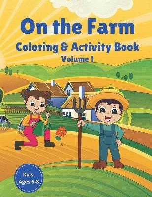 Book cover for On the Farm Coloring & Activity Book Volume 1