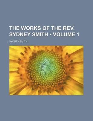 Book cover for The Works of the REV. Sydney Smith (Volume 1)