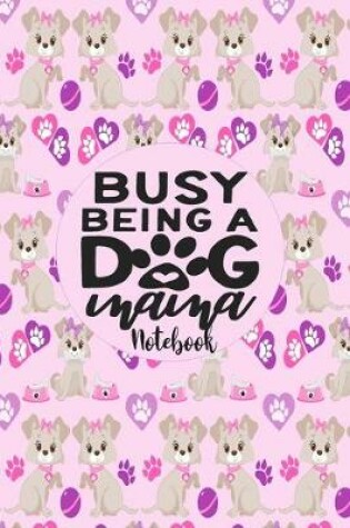 Cover of Busy Being A Dog Mama - Notebook