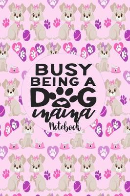 Book cover for Busy Being A Dog Mama - Notebook