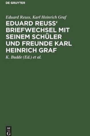 Cover of Eduard Reuss' Briefwechsel Mit Seinem Schuler Und Freunde Karl Heinrich Graf