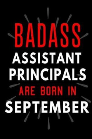 Cover of Badass Assistant Principals Are Born In September