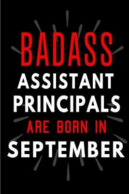 Book cover for Badass Assistant Principals Are Born In September