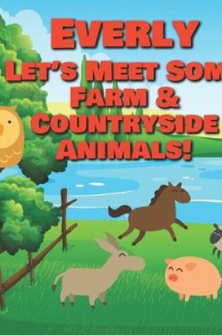 Cover of Everly Let's Meet Some Farm & Countryside Animals!