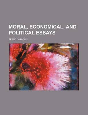 Book cover for Moral, Economical, and Political Essays