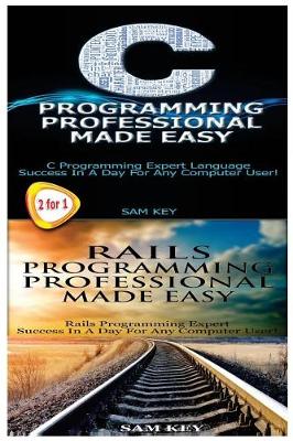 Book cover for C Programming Professional Made Easy & Rails Programming Professional Made Easy