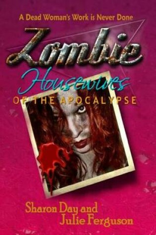 Cover of Zombie Housewives of the Apocalypse