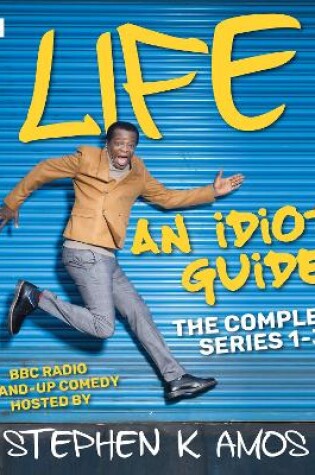 Cover of Life: An Idiot’s Guide: The Complete Series 1-3