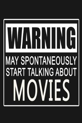 Book cover for Warning - May Spontaneously Start Talking About Movies