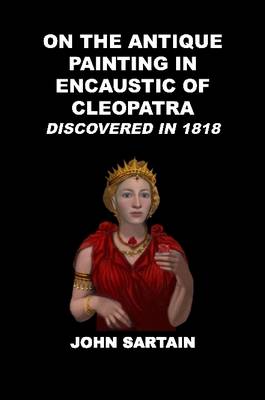 Book cover for On the Antique Painting in Encaustic of Cleopatra, Discovered in 1818