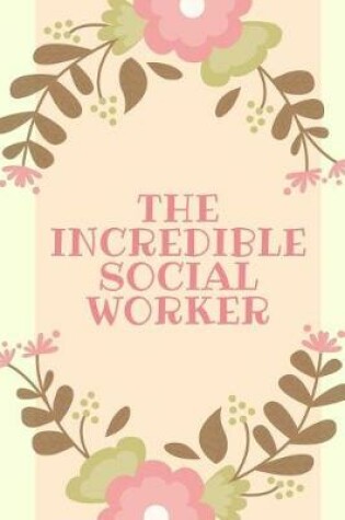 Cover of The Incredible Social Worker