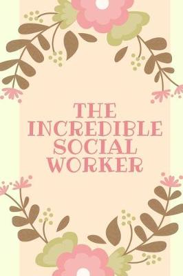 Book cover for The Incredible Social Worker
