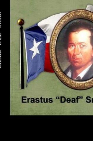 Cover of Arnie Armadillo and the Texas Heroes - Erastus Deaf Smith