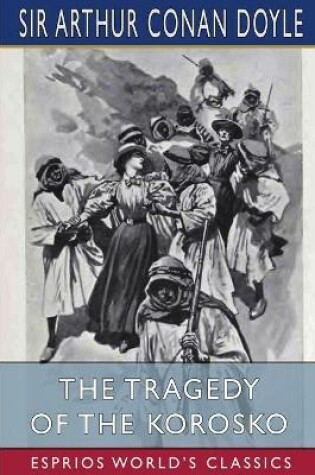 Cover of The Tragedy of the Korosko (Esprios Classics)