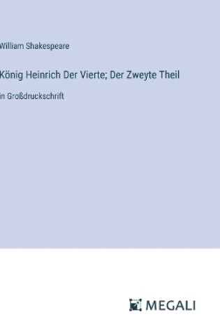 Cover of K�nig Heinrich Der Vierte; Der Zweyte Theil