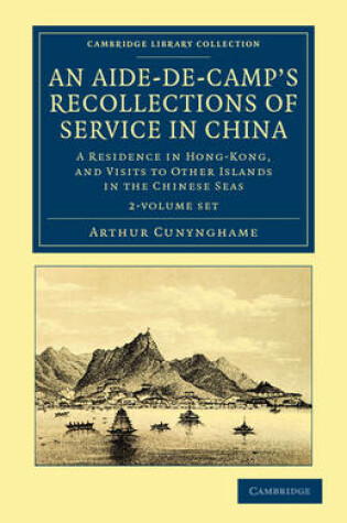 Cover of An Aide-de-Camp's Recollections of Service in China 2 Volume Set