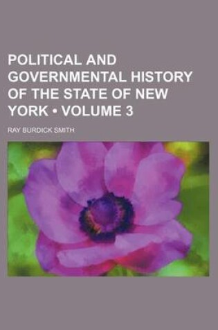 Cover of Political and Governmental History of the State of New York (Volume 3)