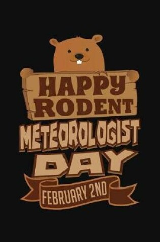 Cover of Happy Rodent Meteorologist Day February 2nd