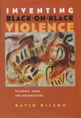 Book cover for Inventing Black-on-Black Violence