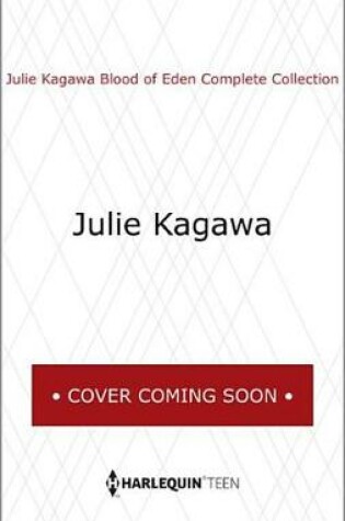 Cover of Julie Kagawa Blood of Eden Complete Collection
