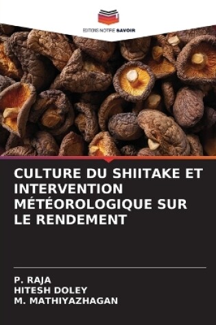 Cover of Culture Du Shiitake Et Intervention Météorologique Sur Le Rendement