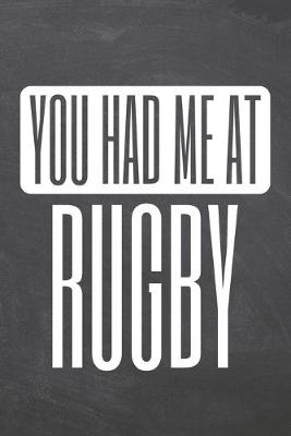 Book cover for You Had Me At Rugby