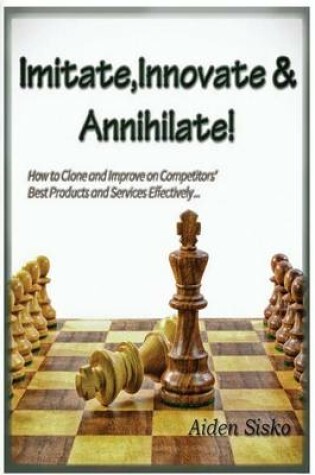 Cover of Imitate, Innovate and Annihilate