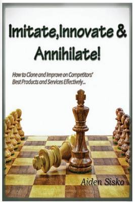 Book cover for Imitate, Innovate and Annihilate