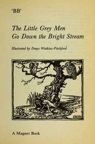 Cover of Little Grey Men Go Down the Bright Stream