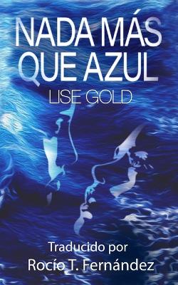 Book cover for Nada Más Que Azul