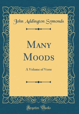 Book cover for Many Moods: A Volume of Verse (Classic Reprint)