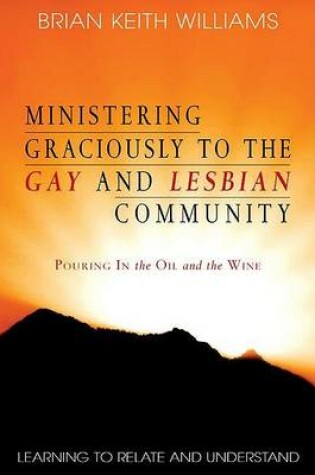 Cover of Ministering Graciously to the Gay and Lesbian Community