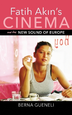 Cover of Fatih Akin's Cinema and the New Sound of Europe