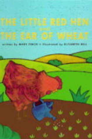 Cover of The Little Red Hen and the Ear of Wheat