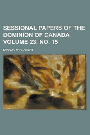 Cover of Sessional Papers of the Dominion of Canada Volume 23, No. 15